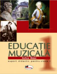 Educatie muzicala. Suport didactic pentru clasa I - Sofica Matei
