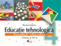 Educatie tehnologica. Caietul elevului - clasa a IV-a (+8 planse) - Daniela Codreanu