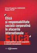 Etica si responsabilitate sociala corporativa in afacerile internationale - Radu Filip , Irina Eugenia Iamandi