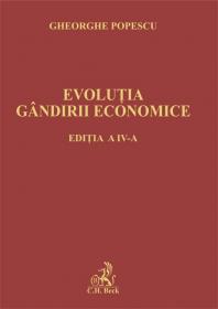 Evolutia gandirii economice. Editia a IV-a - Popescu Gheorghe