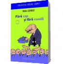 Fara cap si fara coada. Roman rotund - Mihai Gainusa