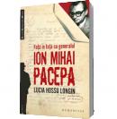 Fata in fata cu generalul Ion Mihai Pacepa - Lucia Hossu Longin