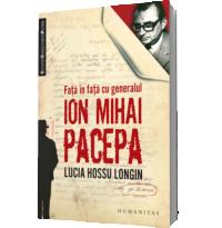 Fata in fata cu generalul Ion Mihai Pacepa - Lucia Hossu Longin