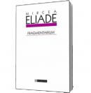 Fragmentarium - Mircea Eliade