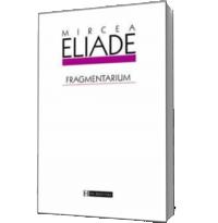 Fragmentarium - Mircea Eliade