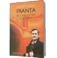 Franta pe care uitam s-o iubim - Andrei Makine