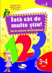 IATA? CAT DE MULTE STIU - fise de evaluare transdisciplinara nivelul 1 - grupa mica 3-4 ani - Claudia Toma , Maria Prisecaru , Vali Fleancu