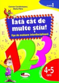 IATA? CAT DE MULTE STIU - fise de evaluare transdisciplinara-nivelul 1 - grupa mijlocie 4-5 ani - Mariana Petre , Carmen Comamiceanu