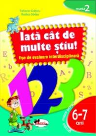 IATA? CAT DE MULTE STIU - fise de evaluare transdisciplinara nivelul 2 - grupa pregatitorae 6-7 ani - Tatiana Coltoiu , Rodica Sarbu