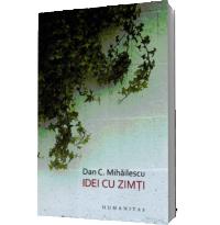 Idei cu zimti. Viata literara III. Ianuarie 2007 - iulie 2008 - Mihailescu, Dan C.