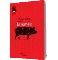 In numele porcului - Pablo Tusset