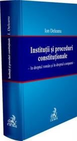 Institutii si proceduri constitutionale - Deleanu Ion