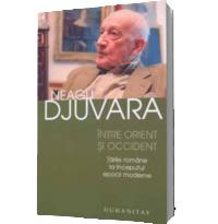 Intre orient si occident - Neagu Djuvara