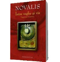 Intre veghe si vis. Fragmente romantice - Novalis