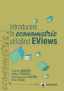 Introducere in econometrie utilizand EViews - Stelian Stancu , Tudorel Andrei , Andreea Iluzia Iacob , Erika Tusa