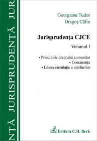 Jurisprudenta CJCE. Volumul I - Calin Dragos , Tudor Georgiana