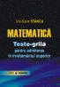 Matematica. Teste-grila pentru admiterea in invatamantul superior - Stelian Stancu