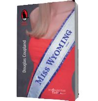 Miss Wyoming - Douglas Coupland