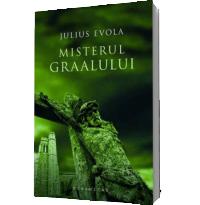 Misterul Graalului - Julius Evola