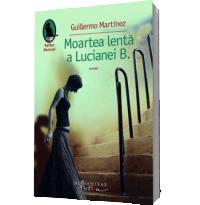 Moartea lenta a Lucianei B. - Guillermo Martinez