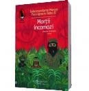 Mortii incomozi - Subcomandante Marcos & Paco Ignacio Taibo II