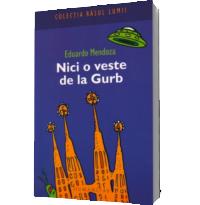 Nici o veste de la Gurb - Eduardo Mendoza