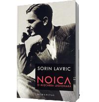 Noica si miscarea legionara - Sorin Lavric