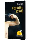 O perfecta zi perfecta - Martin Page