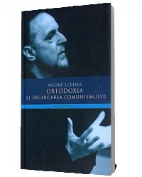 Ortodoxia si incercarea comunismului - Andre Scrima