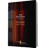 Poeme 1964-2004 - Ana Blandiana