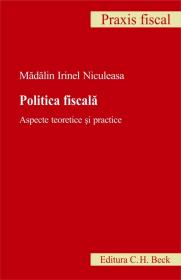 Politica fiscala. Aspecte teoretice si practice - Niculeasa Madalin Irinel