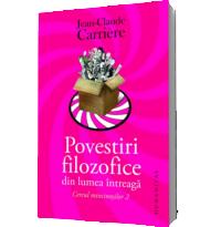 Povestiri filozofice din lumea intreaga - Jean-Claude Carriere