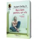 Recviem pentru un vis - Hubert Selby Jr.