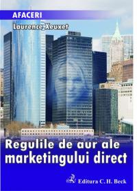 Regulile de aur ale marketingului direct - Xeuxet Laurence