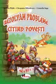 Rezolvam probleme citind povesti - T. Pitila , C. Mihailescu , C. Iuga