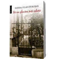 Sa nu plecam toti odata - Stolojan, Sanda & Vlad