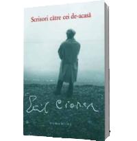 Scrisori catre cei de-acasa - Emil Cioran