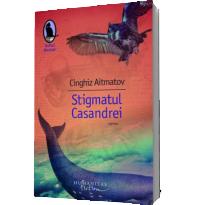 Stigmatul Casandrei - Cinghiz Aitmatov