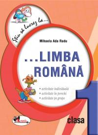 Stiu sa lucrez la...Limba romana clasa I. Fise - Mihaela Ada Radu