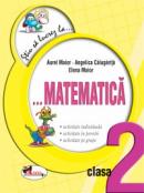 Stiu sa lucrez la...Matematica, clasa a II-a. Fise - Aurel Maior , Elena Maior , Angelica Calugarita