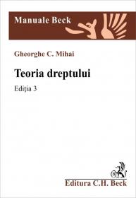 Teoria dreptului. Editia 3 - Mihai Gheorghe