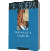 Testamente tradate - Milan Kundera