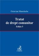 Tratat de drept comunitar. Editia 5 - Manolache Octavian