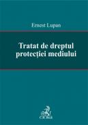Tratat de dreptul protectiei mediului - Lupan Ernest