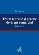 Tratat teoretic si practic de drept comercial. Volumul II - Turcu Ion
