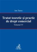 Tratat teoretic si practic de drept comercial. Volumul IV - Turcu Ion