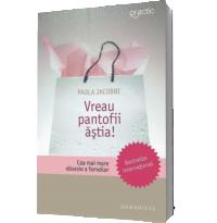 Vreau pantofii astia! - Paola Jacobbi
