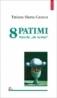 8 patimi. Nuvele ?de sertar? - Tatiana Slama-Cazacu