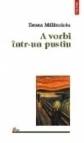 A vorbi intr-un pustiu - Ileana Malancioiu