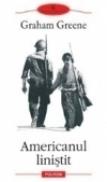 Americanul linistit - Graham Greene